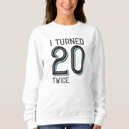 Sweatshirt J'Ai Tourné 20 Deux Fois (Devant)