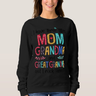 Sweatshirt J'Ai Trois Titres Maman Grand-mère & Grand-grand-m