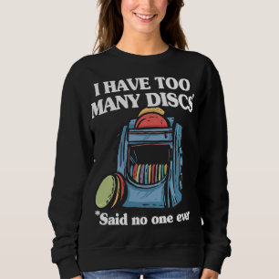 Sweatshirt J'Ai Trop De Disques Disque Golf Sac À Dos Drôle D