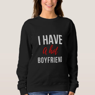 Sweatshirt J'Ai Un Petit Ami Chaud Drôle
