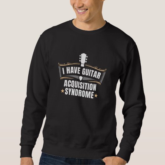 Sweatshirt J'Ai Un Syndrome D'Acquisition De Guitare (Devant)