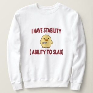 Sweatshirt J'Ai Une Capacité De Stabilité À La Plaque