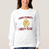 Sweatshirt J'Ai Une Capacité De Stabilité À La Plaque (Devant)