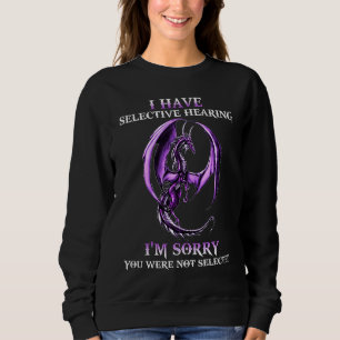 Sweatshirt J'ai une ouïe sélective je suis désolé que vous n'