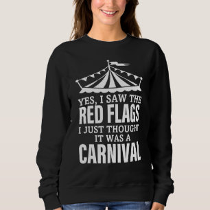 Sweatshirt J'Ai Vu Les Drapeaux Rouges, Je Pensais Que C'Étai
