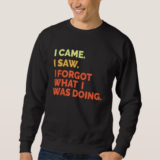 Sweatshirt J'Ai Vu Oublier Ce Que Je Faisais (Devant)
