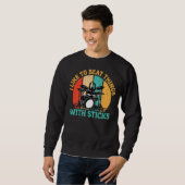 Sweatshirt J'Aime Battre Les Choses Avec Des Bâtons Dessin D' (Devant entier)