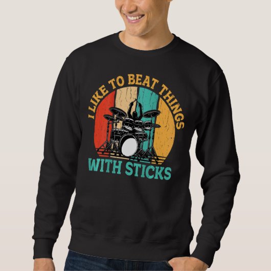 Sweatshirt J'Aime Battre Les Choses Avec Des Bâtons Dessin D' (Devant)