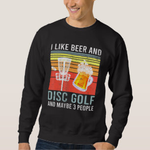 Sweatshirt J'Aime Beer Disk Golf Peut-Être 3 Personnes Boire