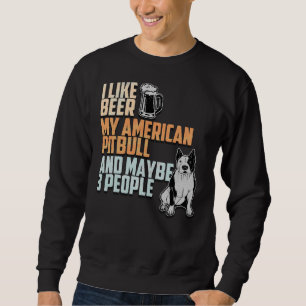 Sweatshirt J'Aime Bière Mon Pitbull Américain Et Peut-Être 3