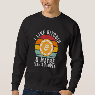 Sweatshirt J'aime Bitcoin & Peut-être J'aime 3 Personnes Cryp