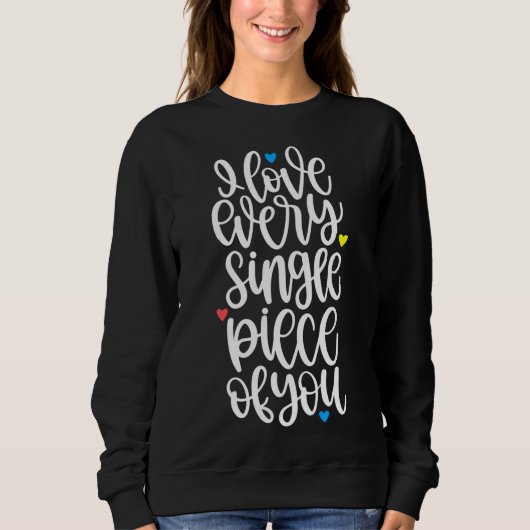 Sweatshirt J'Aime Chaque Pièce De Votre Sensibilisation sur l (Devant)