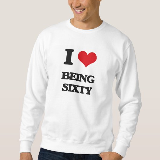 Sweatshirt J'aime être soixante (Devant)