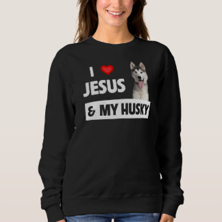 Sweatshirt J'Aime Jésus Et Mon Husky Chien Maman Papa Animal 