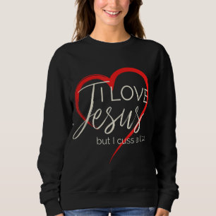 Sweatshirt J'Aime Jésus Mais Je Cusse Un Peu Chrétien Drôle W