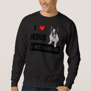 Sweatshirt J'Aime Jésus & Mon Français Chien Maman Et Papa Fr