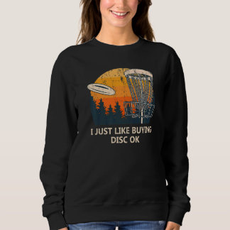 Sweatshirt J'Aime Juste Acheter Disque Ok Golf Humour Golfer