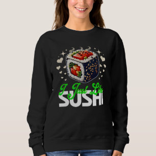 Sweatshirt j'aime juste sushi citation pour les amoureux