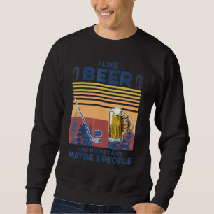 Sweatshirt J'Aime La Bière Et Le Hockey Et Peut-Être 3 Person