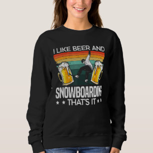 Sweatshirt J'Aime La Bière Et Le Snowboard Qui Est Il Snowboa