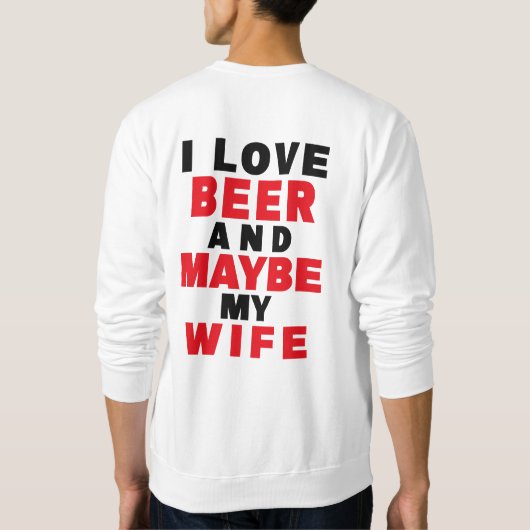 SWEATSHIRT J'AIME LA BIÈRE ET PEUT-ÊTRE MA FEMME (Dos)