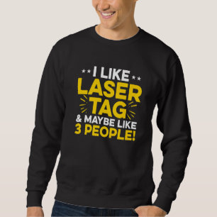 Sweatshirt J'Aime Lasertag Et Peut-Être Trois Personnes Laser