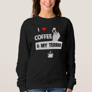 Sweatshirt J'Aime Le Café Et Mon Chien De Boston Terrier Mama