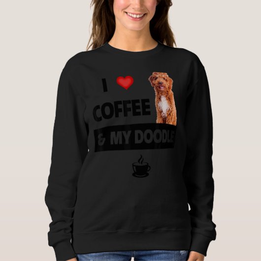 Sweatshirt J'Aime Le Café Et Mon Doodle Doré Chien Maman Papa (Devant)