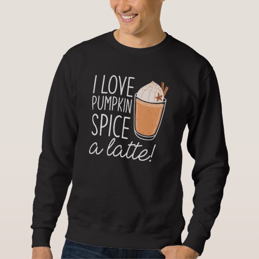 Sweatshirt J'Aime Le Citrouille Épice Un Latte (Devant)