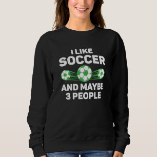 Sweatshirt J'Aime Le Football Et Peut-Être 3 Personnes