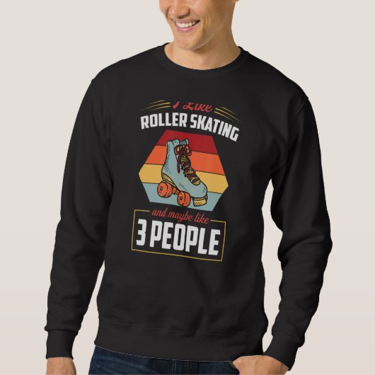 Sweatshirt J'Aime Le Patinage À Roulettes Et Peut-Être 3 Pers (Devant)