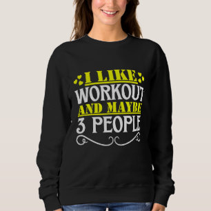 Sweatshirt j'aime l'entraînement et peut-être 3 personnes
