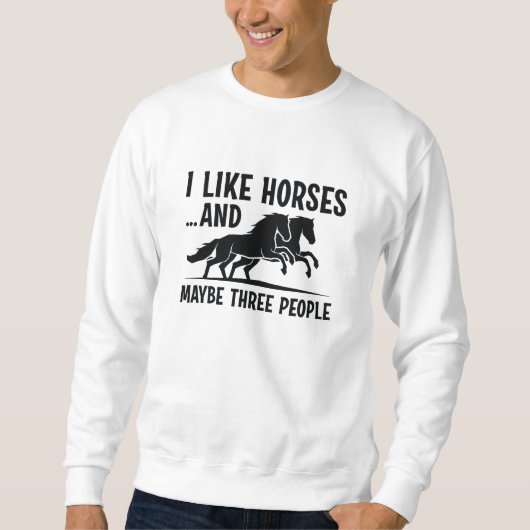 Sweatshirt J'Aime Les Chevaux Et Peut-Être 3 Personnes (Devant)