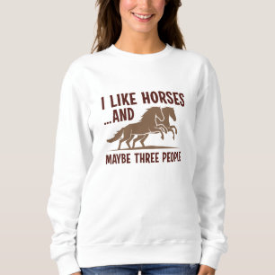Sweatshirt J'Aime Les Chevaux Et Peut-Être 3 Personnes