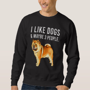 Sweatshirt J'Aime Les Chiens Chow Et Peut-Être 3 Personnes