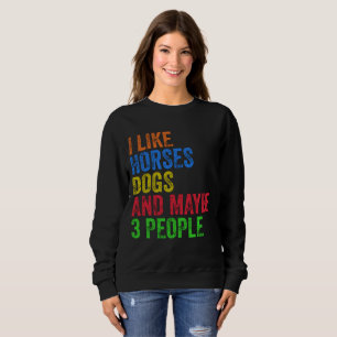Sweatshirt J'Aime Les Chiens De Cheval Et Peut-Être 3 Personn