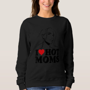 Sweatshirt J'aime les mamans chaudes Femme magnifique Amour