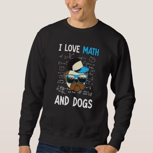 Sweatshirt J'Aime Les Maths Et Les Chiens Mathématiques (Devant)