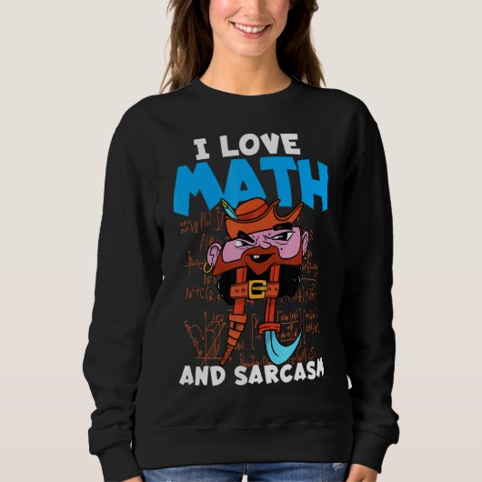 Sweatshirt J'Aime Les Maths Et Les Maths De Sarcasme En Disan (Devant)