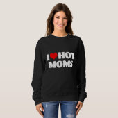 Sweatshirt J'Aime Les Moms Chaudes (Devant entier)