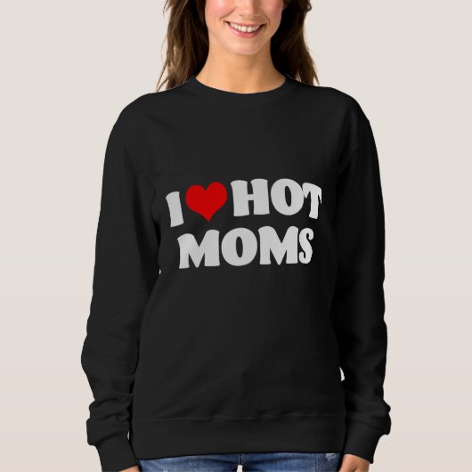 Sweatshirt J'Aime Les Moms Chaudes (Devant)