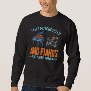 Sweatshirt J'Aime Les Motos Et Pianos Fun Pianos Motorcycl
