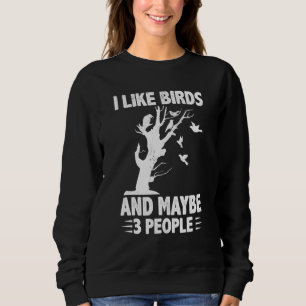 Sweatshirt J'Aime Les Oiseaux Et Peut-Être 3 Personnes Birdwa