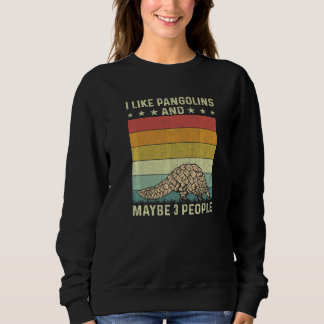 Sweatshirt J'aime les pangolins et peut-être 3 personnes Rétr