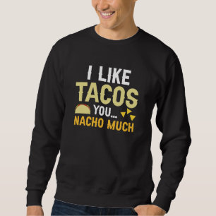 Sweatshirt J'aime les Tacos Vous Nacho Beaucoup
