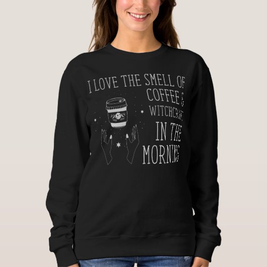 Sweatshirt J'Aime L'Odeur De Café Witchcraft Hallow (Devant)