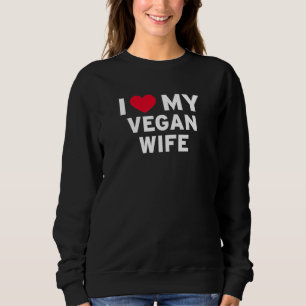 Sweatshirt J'Aime Ma Femme Vegan Pour Son Épouse De Plante Lu