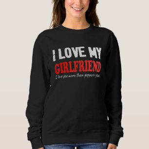 Sweatshirt J'Aime Ma Petite Amie Pour Ma Pizza Girlfrie
