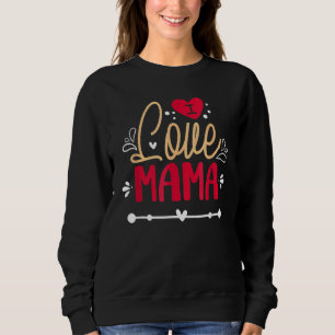 Sweatshirt J'aime maman maman maman Heureuse Sainte-Valentin 