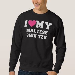 Sweatshirt J'Aime Mes Chiens Chiites Maltais Chih Tzu Se Repr